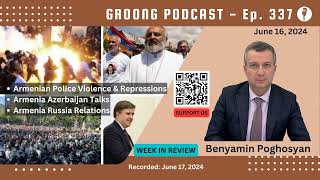 Benyamin Poghosyan  Pashinyan Repressions Armenia Azerbaijan Russia Relns  Ep 337  June 16 2024 [upl. by Ganiats966]