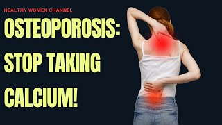 Osteoporosis Why You Should Not Take Calcium Supplements Starting Today [upl. by Sheeb]