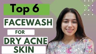 Top 6 facewash for dry Acne prone skin [upl. by Eyr]