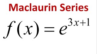 Find Maclaurin Series for the function fx  e3x  1 [upl. by Ahseenal40]