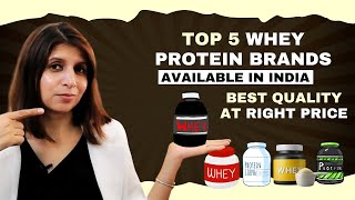 Top 5 Whey Protein Powder Brands in India  Best Quality at Right Price  Review By Dietitian [upl. by Alfred]