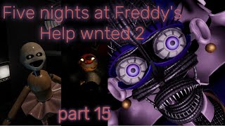 these minireenas are annoying Five nights at Freddys help wanted 2 part 14 [upl. by Hahsi]