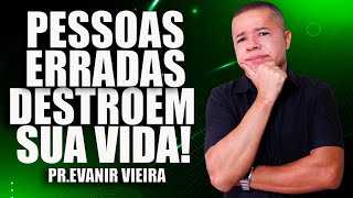 O PERIGO DAS PESSOAS TÓXICAS Pastor Evanir Vieira [upl. by Noryak]