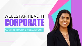 The WellStar Health CORPORATE Administrative Fellowship with Poojan Karnik [upl. by Thorstein]