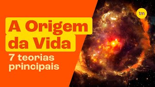 Qual a ORIGEM DA VIDA  Conheça as 7 TEORIAS Principais [upl. by Trebleht59]