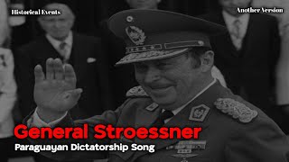 General Stroessner  Paraguayan Dictatorship Song Another Version [upl. by Nowed868]