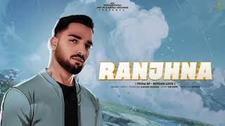 Ranjhna Full Song  Aayush Sharma  Latest Hindi Songs 2024  A Sonyaz Creations [upl. by Natie46]