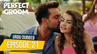 Perfect Groom   Final  Episode 21  Urdu Dubbed  SahaneDamatUrdu [upl. by Gluck783]