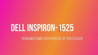 Dell Inspiron1525 Fazendo Upgrade de processador [upl. by Eniamert]