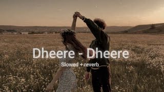 Dheere Dheere  slowed  reverb  Devara Second Single  NTR  Janhvi Kapoor  Anirudh [upl. by Mhoj]