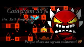 Extreme Demon Cataclysm 33  Geometry Dash [upl. by Ytissahc]