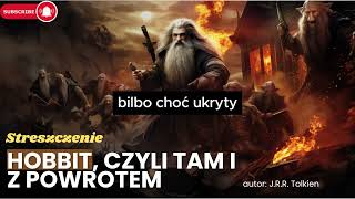 Streszczenie Szczegółowe quotHobbit czyli tam i z powrotemquot JRR Tolkien hobbit lektury [upl. by Hertz]