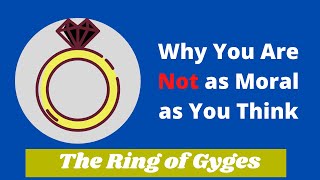 Why Youre Not as Moral as You Think  The Ring of Gyges [upl. by Nutter]