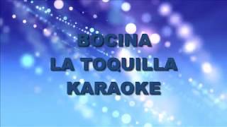 KARAOKE BOCINA LA TOQUILLA [upl. by Cull]