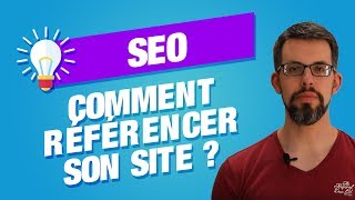 Comment référencer son site internet sur Google  SEO [upl. by Ohaus]