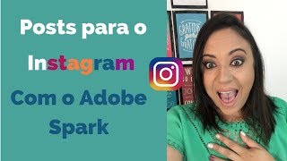 Instagram Como criar postagens profissionais para o Instagram com o adobe spark [upl. by Bilow814]