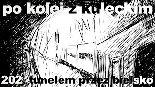 Po kolei z Kuleckim  Odcinek 202  Tunelem przez Bielsko [upl. by George]