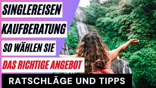 Singlereisen Test Die besten Singlereisen im Vergleich So wählen Sie das richtige Produkt [upl. by Holli519]