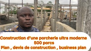 Construction d’une porcherie ultra moderne pour 500 porcsPlandevis de construction business plan [upl. by Corder]