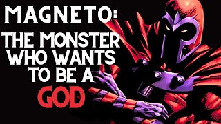 Understanding Magneto The Monster Who Wants to be a God XMen [upl. by Audley883]