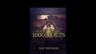 Scrilla Matic  1000 Volts Official Audio [upl. by Atinuahs]