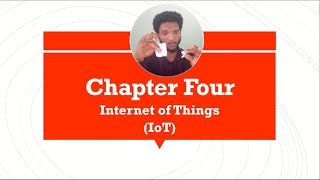 Internet of Things  Chapter Four  Introduction to Emerging Technologies [upl. by Edholm]