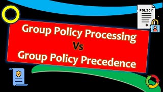 Group Policy Processing Vs Group Policy Precedence activedirectory windows education grouppolicy [upl. by Drucy]