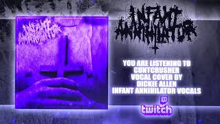 Infant Annihilator  Dickie Allen  Cuntcrusher VOCAL COVER STREAM [upl. by Spiers]