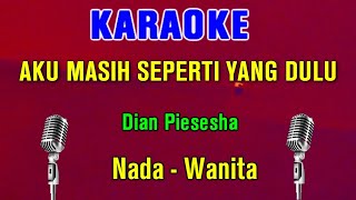 TAK INGIN SENDIRI  KARAOKE Nada Wanita  Dian Piesesha [upl. by Aniale]