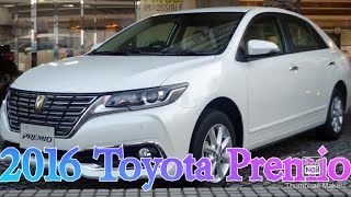 2016 Toyota Premio Review it looks way more premium [upl. by Violeta639]