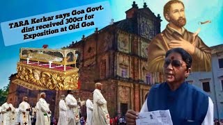 TARA Kerkar says Goa Govt dint received 300cr for Exposition at Old Goa [upl. by Peacock515]