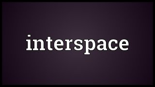 Interspace Meaning [upl. by Cherida]