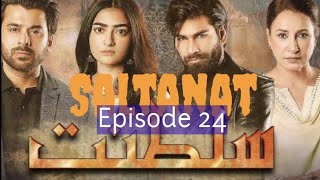 Saltanat  Episode 24  cc  Hum TV Drama [upl. by Lajib207]