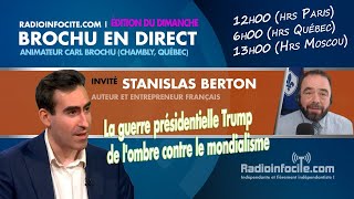 Stanislas Berton Présidence Trump et la guerre de lombre face au mondialisme  Brochu en direct [upl. by Genni]