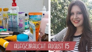 Aufgebraucht August 2015  Concealer Sonnenschutz und vieles mehr [upl. by Crescantia710]