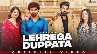 Raj Mawar  Lehrega Duppata  Biru Kataria Fiza Choudhary  Anjali 99  New Song  Audio Assets [upl. by Bohaty]