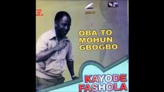 Kayode Fashola Oba To Mohun Gbogbo [upl. by Ytsanyd]