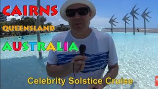 🇦🇺 Cairns Australia Cairns Celebrity Solstice Cruise ship Celebrity x Cairns QLD to Singapore [upl. by Tolley]