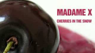 Madame X  Cherries In The Snowflv [upl. by Nirrej]