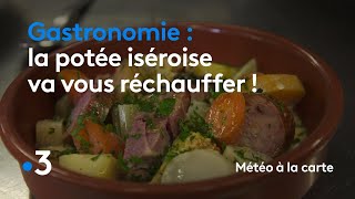 Gastronomie  la potée iséroise va vous réchauffer   Météo à la carte [upl. by Ymmaj]