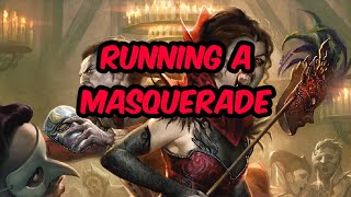 DampD  Running a Masquerade  DM Tips [upl. by Tatianas]