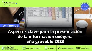 Aspectos clave para la presentación de la información exógena por el año gravable 2023 [upl. by Aber]