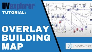 Overlay your Floor Layout with Network Maps UVexplorer [upl. by Olivann]