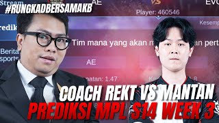 PEMBUKTIAN COACH REKT LAWAN MANTAN TEAM  PREDIKSI KB MPL S14 WEEK 3  rungkadbersamakb [upl. by Wiltz669]