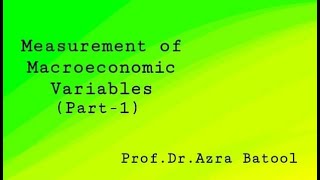 Chap 2Measurement of Macroeconomic Variablespart1 [upl. by Ecinej]