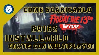 Come scaricare Venerdì 13 con Multiplayer B9162 2018 per PC [upl. by Isak]