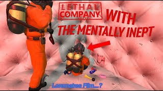 Lethal Company with THE MENTALLY INEPT [upl. by Royden]