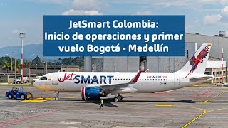 JETSMART Colombia  Primer vuelo BOGOTÁ  MEDELLÍN  Inicio de operaciones [upl. by Koralie]