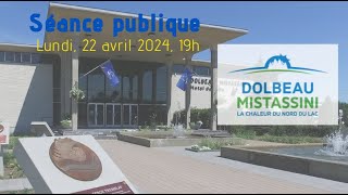 22 avril 2024  Séance publique de la ville de DolbeauMistassini [upl. by Adnaluy922]