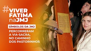 Símbolos da JMJ percorreram a ViaSacra no caminho dos Pastorinhos [upl. by Hnahc]